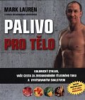 Palivo pro tělo - Kalorický cyklus, vaše cesta na zredukováním tělesného tuku a lepší vyrýsovaným svalstvem