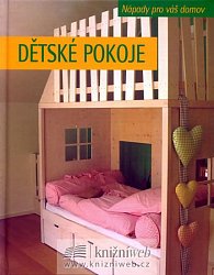 Dětské pokoje - Nápady pro váš domov