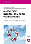 Management nežádoucích událostí ve zdravotnictví - Metodika prevence, identifikace a analýza