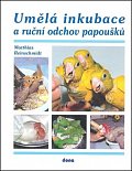 Umělá inkubace a ruční odchov papoušků