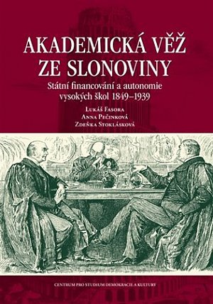 Akademická věž ze slonoviny - Státní financování a autonomie vysokých škol 1849-1939