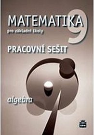 Matematika 9 pro základní školy - Algebra - Pracovní sešit, 1.  vydání
