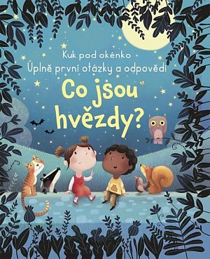 Co jsou hvězdy? Kuk pod okénko - Úplně první otázky a odpovědi