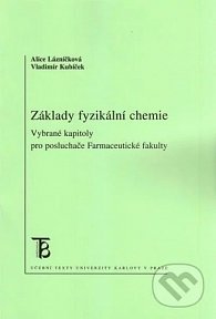 Základy fyzikální chemie - Vybrané kapitoly pro posluchače farmaceutické fakulty, 1.  vydání