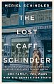 The Lost Café Schindler: One Family, Two Wars, and the Search for Truth