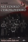 Než vzniklo Československo aneb Každým krokem číhala smrt