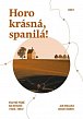 Horo krásná, spanilá! - Poutní písně na Moravě (1600-1850)