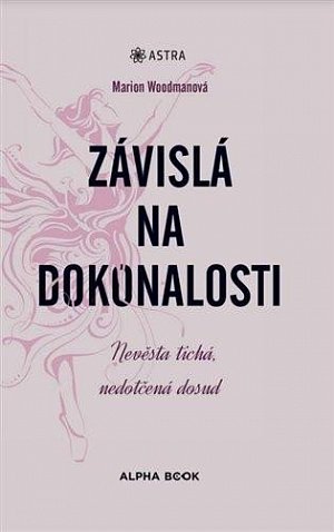 Závislá na dokonalosti - Nevěsta tichá, nedotčená dosud