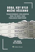 Doba, kdy bylo možné všechno - Transformace základních škol po roce 1989 pohledem pamětníků