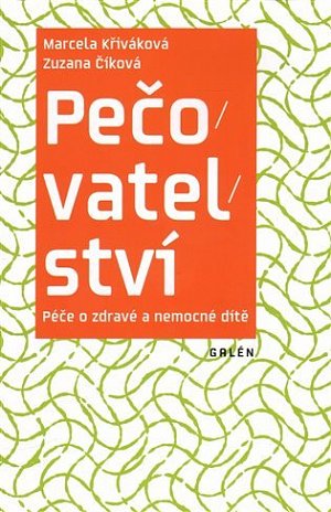Pečovatelství - Péče o zdravé a nemocné dítě