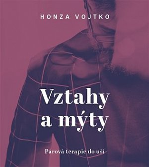 Vztahy a mýty - Párová terapie do kapsy - CDmp3 (Čte Honza Vojtko)