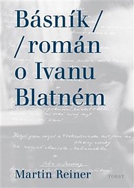 Básník - Román o Ivanu Blatném