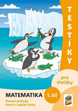 Testíky pro třeťáky – matematika, 1. díl (barevný pracovní sešit), 2.  vydání