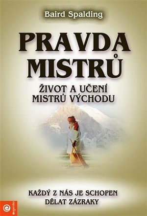 Pravda mistrů - Život a učení mistrů východu
