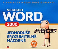MS Word 2000 - jednoduše, srozumitelně, názorně