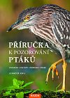 Příručka k pozorování ptáků - Vybavení, postupy, příprava, praxe