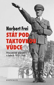 Stát pod taktovkou vůdce - Nacistické panství 1933-1945