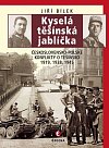Kyselá těšínská jablíčka - Československo-polské konflikty o Těšínsko 1919, 1938, 1945, 2.  vydání