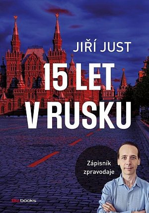 15 let v Rusku - Zápisník zpravodaje