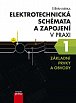 Elektrotechnická schémata a zapojení v praxi 1 - Základní prvky a obvody, 2.  vydání