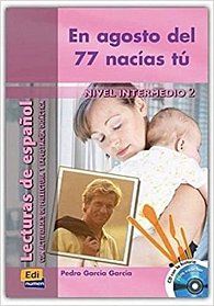 Historias para leer Intermedio - En agosto del 77 nacías tú - Libro + CD