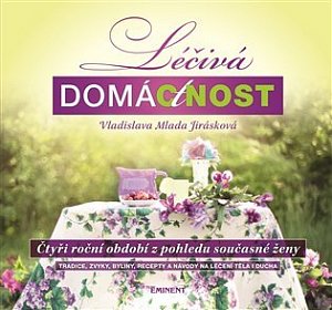 Léčivá domácnost - Čtyři roční období z pohledu současné ženy