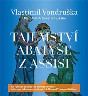 Tajemství abatyše z Assisi - Hříšní lidé Království českého - CDmp3 (Čte Jan Hyhlík)