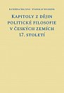 Kapitoly z dějin politické filosofie v českých zemích 17. století