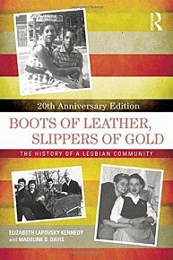 Boots of Leather, Slippers of Gold: The History of a Lesbian Community