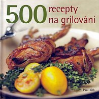 500 Recepty na grilování