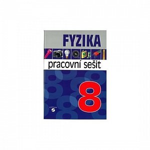 Fyzika 8 - pracovní sešit pro praktické ZŠ