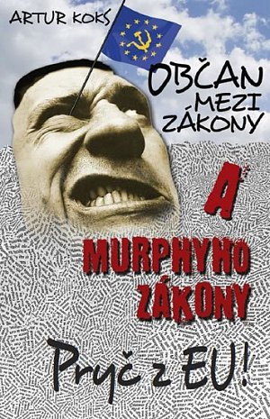 Občan mezi zákony a Murphyho zákony / Pryč z EU!