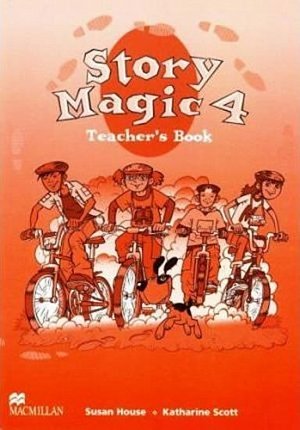 Story Magic Level 4: Teacher´s Book