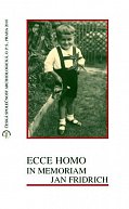 Ecce Homo in Memoriam Jan Fridrich