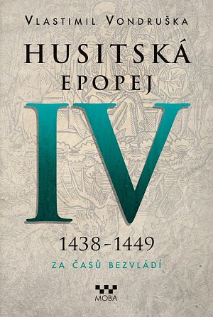 Husitská epopej IV. 1438-1449 - Za časů bezvládí, 2.  vydání