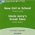 Dolphin Readers 3 New Girl in School / Uncle Jerry´s Great Idea Audio CD
