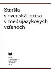 Staršia slovenská lexika v medzijazykových vzťahoch
