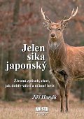 Jelen sika japonský - Životní způsob, chov, jak dobře vábit a účinně lovit