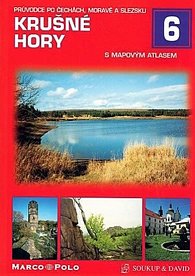 Krušné hory s mapovým atlasem / Průvodce po Čechách, Moravě a Slezku 6