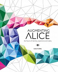 Augmenting Alice: The Future of Identity, Experience and Reality