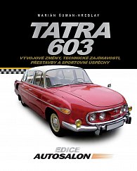 Tatra 603 - Vývojové změny, technické zajímavosti, přestavby a sportovní úspěchy - 2. vydání