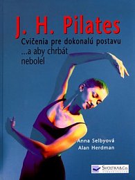 J.H.Pilates Cvičenia pre dokonalú postavu a aby chrbát nebolel