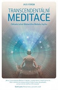 Transcendentální meditace - Základní učení Maharišiho Maheše Jógiho
