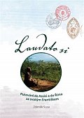 Laudato si - Putování do Assisi a do Říma za svatým Františkem