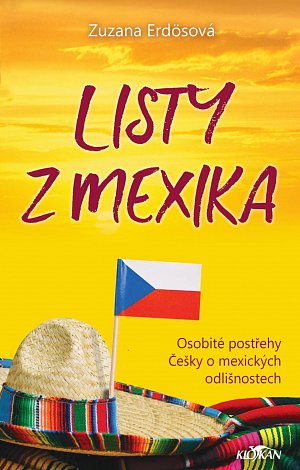 Listy z Mexika - Osobité postřehy Češky o mexických odlišnostech