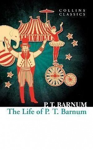 The Life of P.T. Barnum