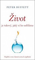 Život je takový, jaký si ho uděláme