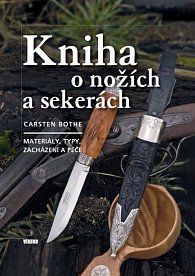 Kniha o nožích a sekerách - Materiály, typy, zacházení a péče, 1.  vydání