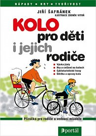 Kolo pro děti a jejich rodiče - Výuka jízdy, hry a cvičení na kolech, cykloturistické trasy, údržba a opravy kola