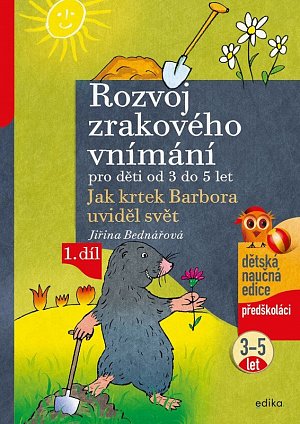 Rozvoj zrakového vnímání 1. díl pro děti od 3 do 5 let - Jak krtek Barbora uviděl svět, 6.  vydání